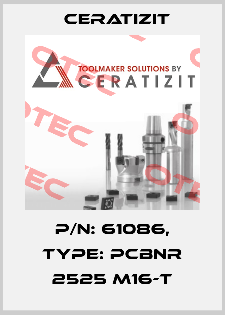 P/N: 61086, Type: PCBNR 2525 M16-T Ceratizit