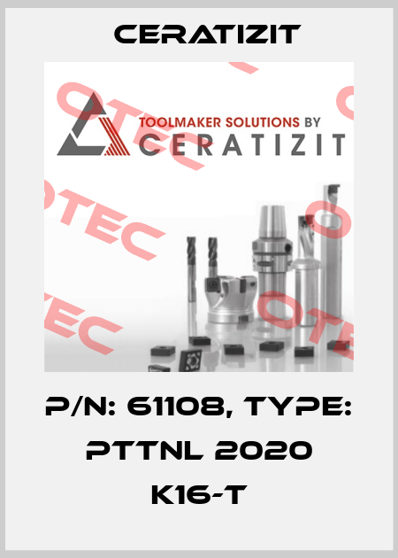 P/N: 61108, Type: PTTNL 2020 K16-T Ceratizit