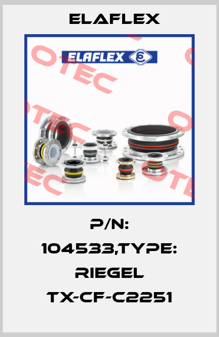 P/N: 104533,Type: RIEGEL TX-CF-C2251 Elaflex