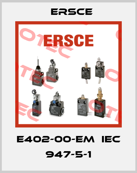 E402-00-EM  IEC 947-5-1 Ersce