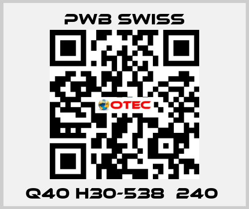 Q40 H30-538  240  PWB Swiss