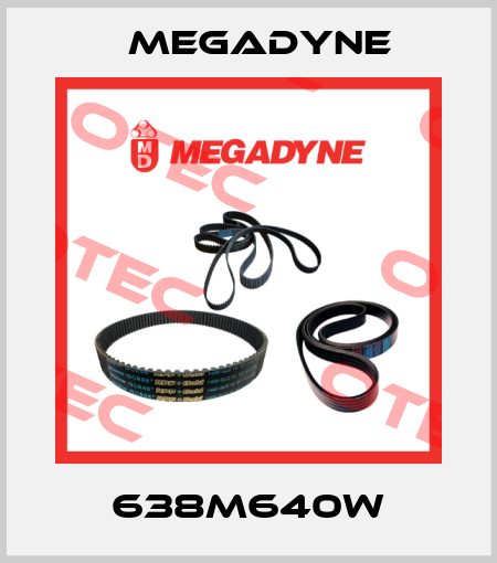 638M640W Megadyne
