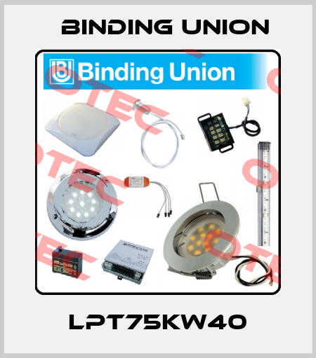 LPT75KW40 Binding Union