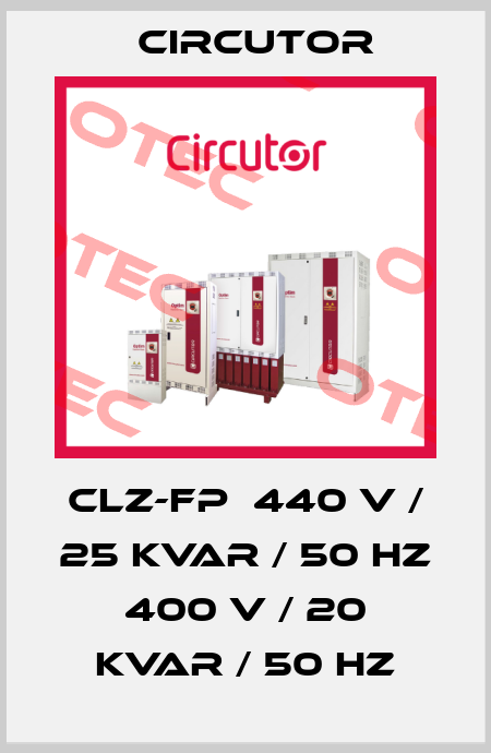 CLZ-FP  440 V / 25 kvar / 50 Hz  400 V / 20 kvar / 50 Hz Circutor