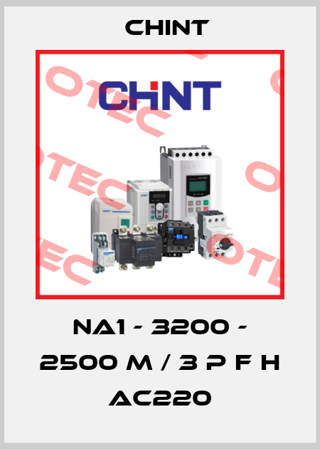 NA1 - 3200 - 2500 M / 3 P F H AC220 Chint