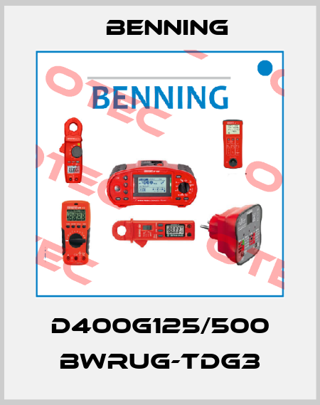 D400G125/500 BWRUG-TDG3 Benning