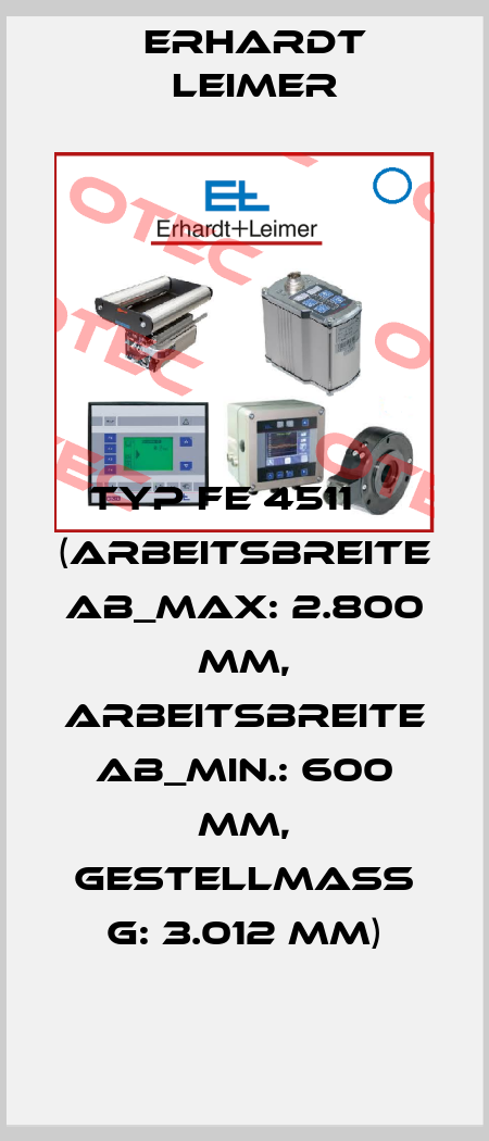 Typ FE 4511     (Arbeitsbreite AB_max: 2.800 mm, Arbeitsbreite AB_min.: 600 mm, Gestellmaß G: 3.012 mm) Erhardt Leimer