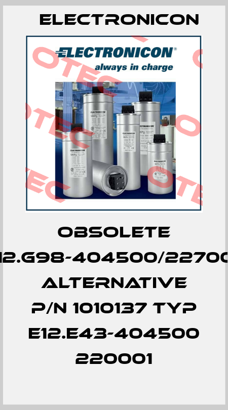 Obsolete E12.G98-404500/227001; alternative P/N 1010137 Typ E12.E43-404500 220001 Electronicon