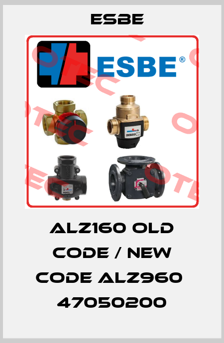 ALZ160 old code / new code ALZ960  47050200 Esbe