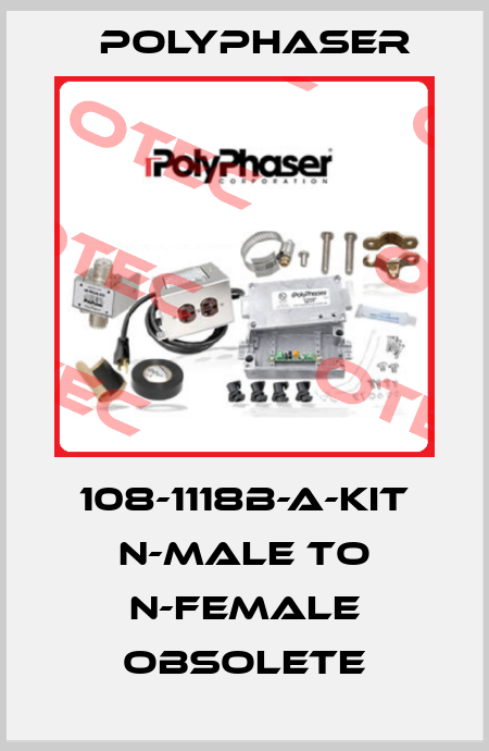 108-1118B-A-KIT N-male to N-Female obsolete Polyphaser