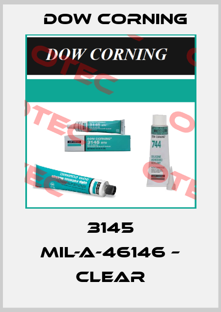 3145 MIL-A-46146 – Clear Dow Corning