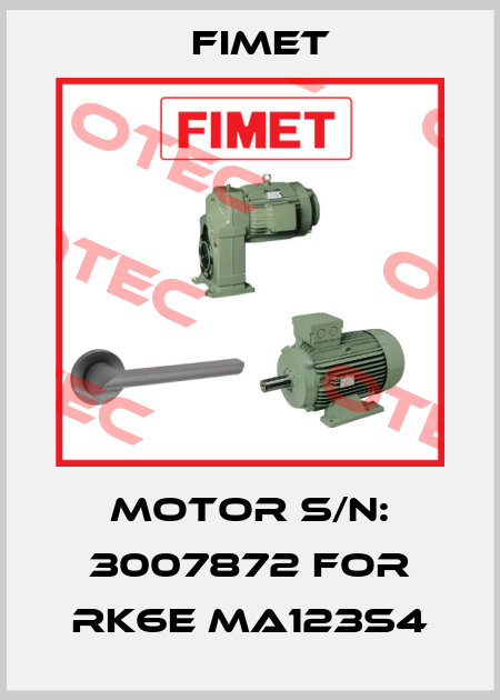 Motor S/N: 3007872 for RK6E MA123S4 Fimet