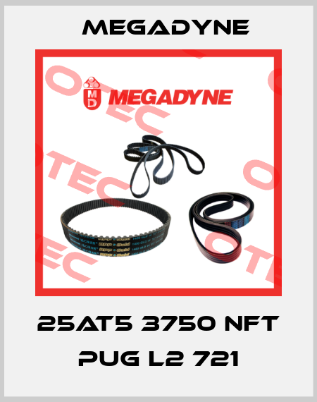 25AT5 3750 NFT PUG L2 721 Megadyne