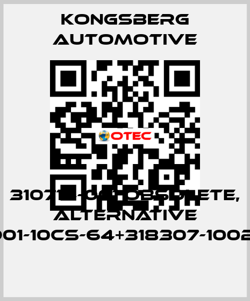 310714-001 obsolete, alternative 317901-10CS-64+318307-1002CW1 Kongsberg Automotive