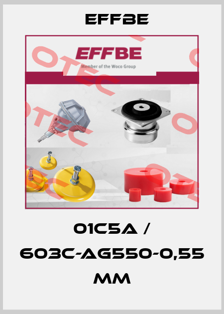 01C5A / 603C-AG550-0,55 MM Effbe