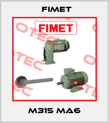M315 MA6 Fimet
