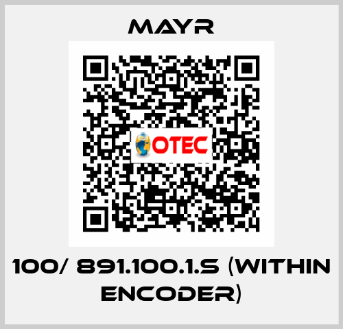 100/ 891.100.1.S (within encoder) Mayr