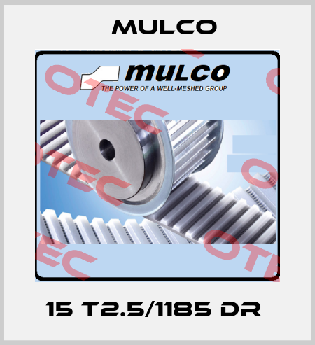 15 T2.5/1185 DR  Mulco