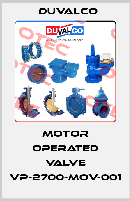 motor operated valve VP-2700-MOV-001 Duvalco