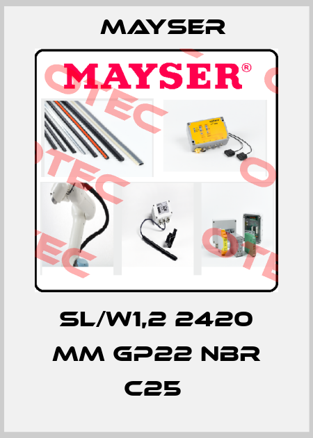 SL/W1,2 2420 MM GP22 NBR C25  Mayser