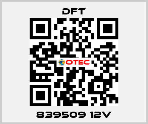 839509 12V DFT