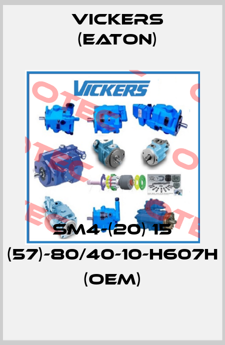 SM4-(20) 15 (57)-80/40-10-H607H (OEM) Vickers (Eaton)