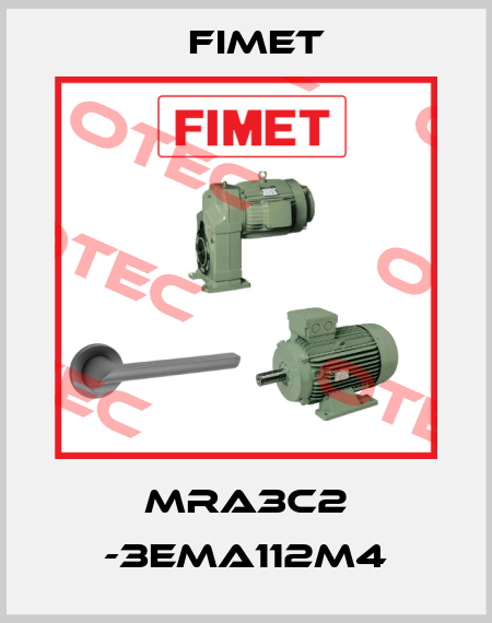 MRA3C2 -3EMA112M4 Fimet