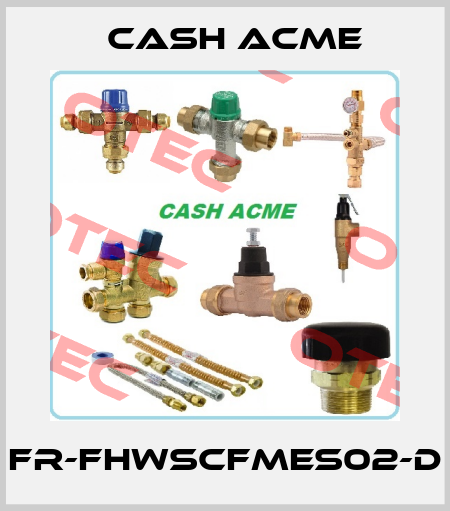 FR-FHWSCFMES02-D Cash Acme