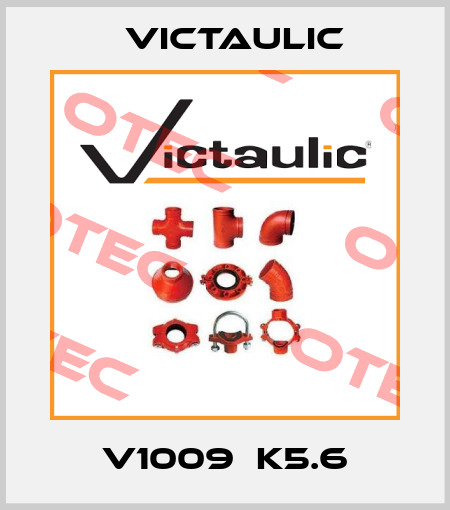 V1009  K5.6 Victaulic