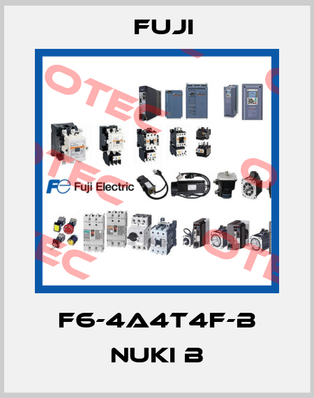 F6-4A4T4F-B NUKI B Fuji