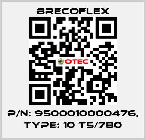 P/N: 9500010000476, Type: 10 T5/780 Brecoflex