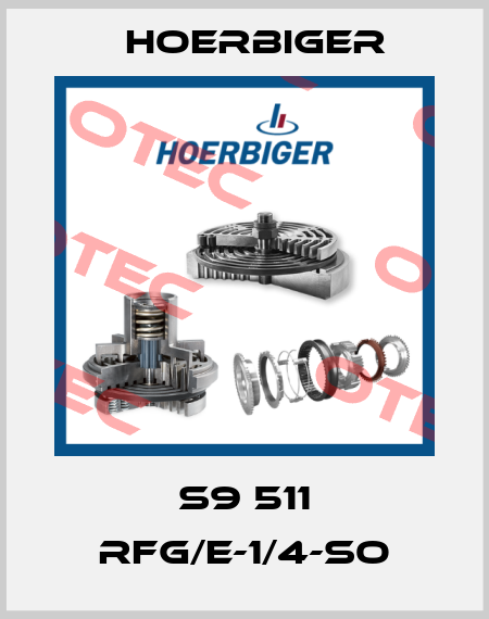 S9 511 RFG/E-1/4-SO Hoerbiger