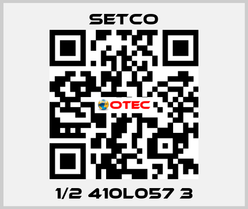 1/2 410L057 3 SETCO
