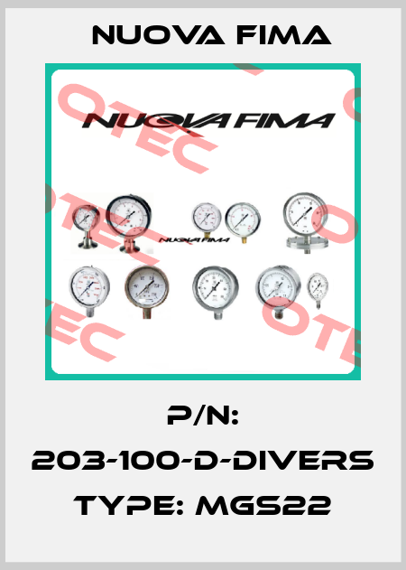 P/N: 203-100-D-DIVERS Type: MGS22 Nuova Fima