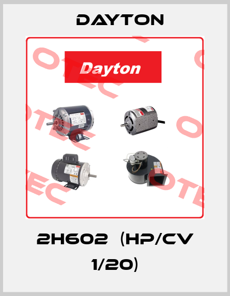 2H602  (HP/CV 1/20) DAYTON