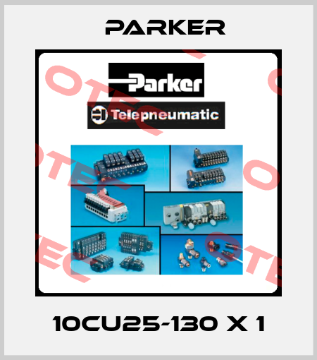 10CU25-130 X 1 Parker