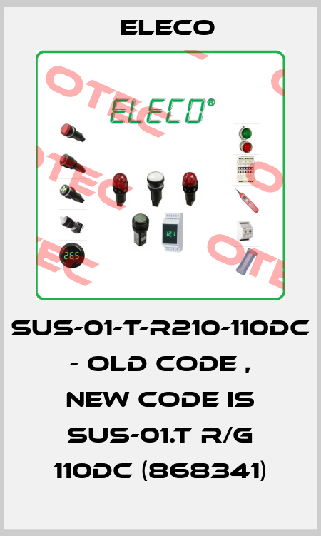 SUS-01-T-R210-110DC - old code , new code is SUS-01.T R/G 110DC (868341) Eleco