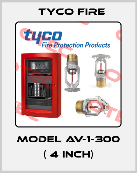MODEL AV-1-300 ( 4 Inch) Tyco Fire