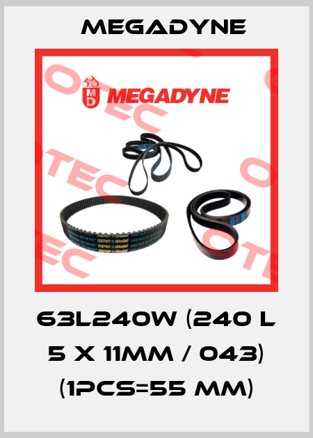 63L240W (240 L 5 x 11mm / 043) (1pcs=55 mm) Megadyne