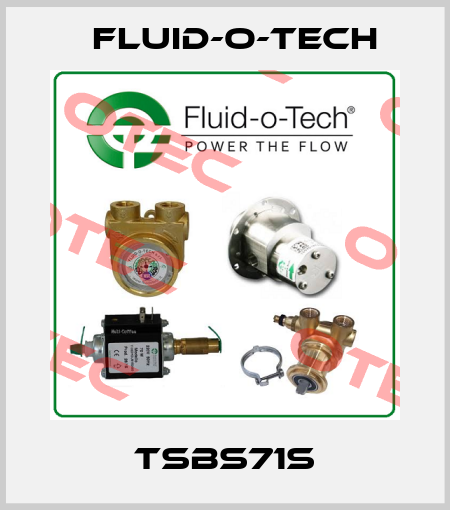 TSBS71S Fluid-O-Tech