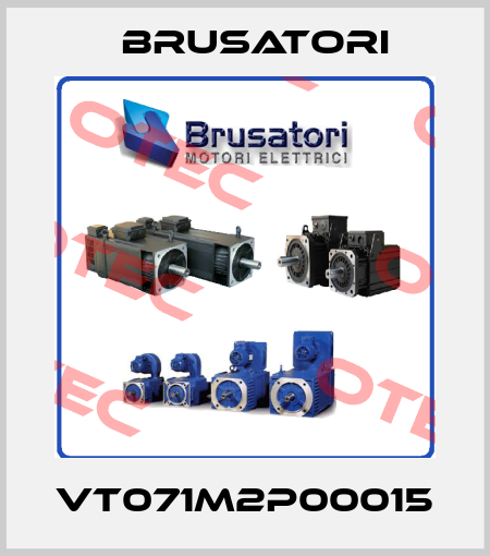 VT071M2P00015 Brusatori