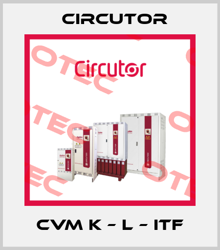 CVM K – L – ITF Circutor