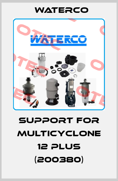 Support for MultiCyclone 12 Plus (200380) Waterco