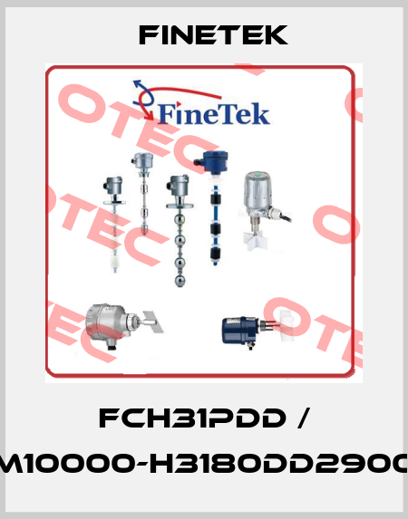 FCH31PDD / FCM10000-H3180DD290003 Finetek