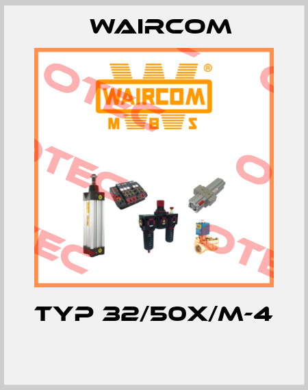 TYP 32/50X/M-4  Waircom