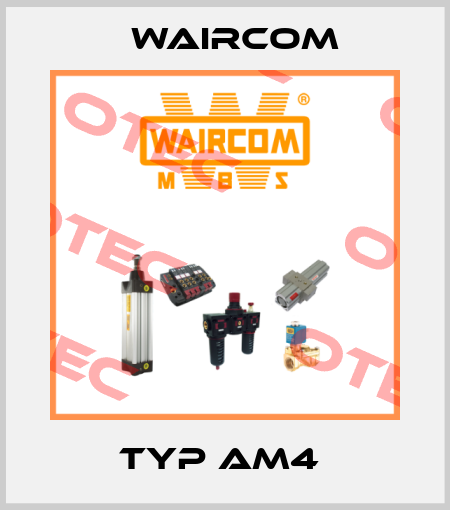 TYP AM4  Waircom