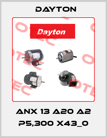 ANX 13 A20 A2 P5,300 X43_0 DAYTON