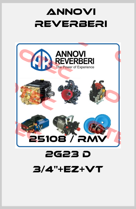 25108 / RMV 2G23 D 3/4"+EZ+VT Annovi Reverberi