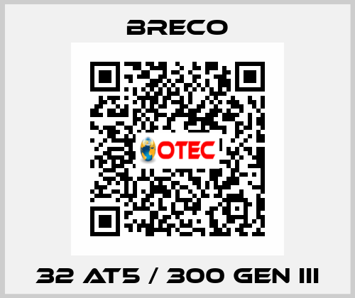 32 AT5 / 300 GEN III Breco