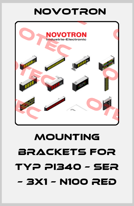 mounting brackets for Typ PI340 – SER – 3x1 – N100 red Novotron